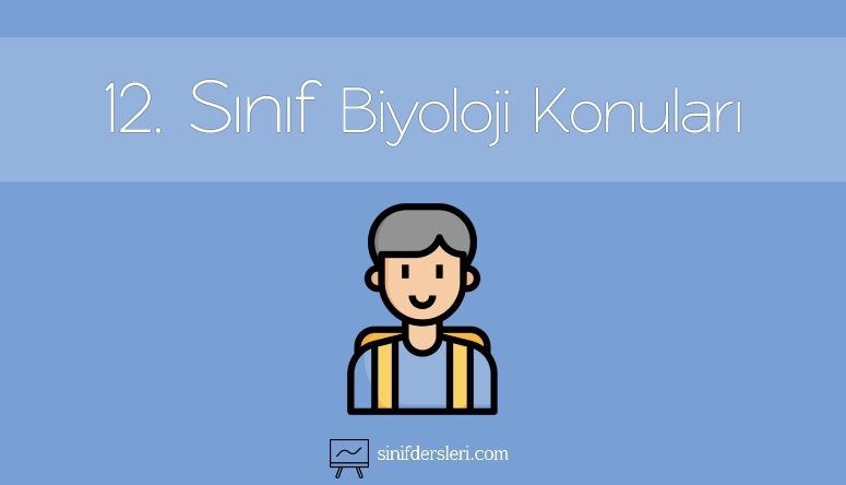 12. Sınıf Biyoloji Konuları