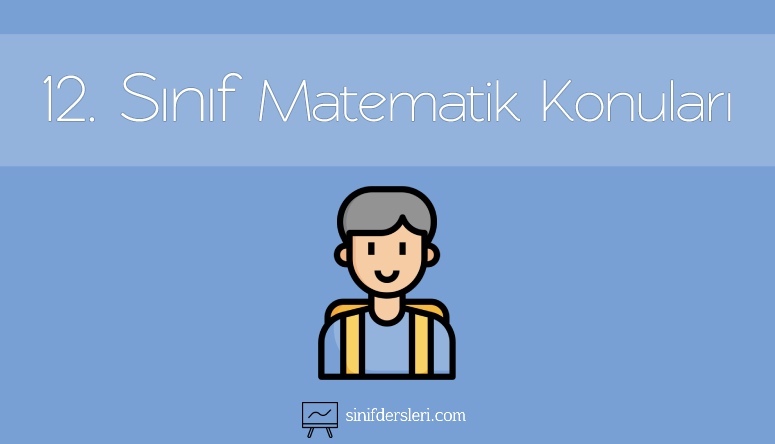 12. Sınıf Matematik Konuları