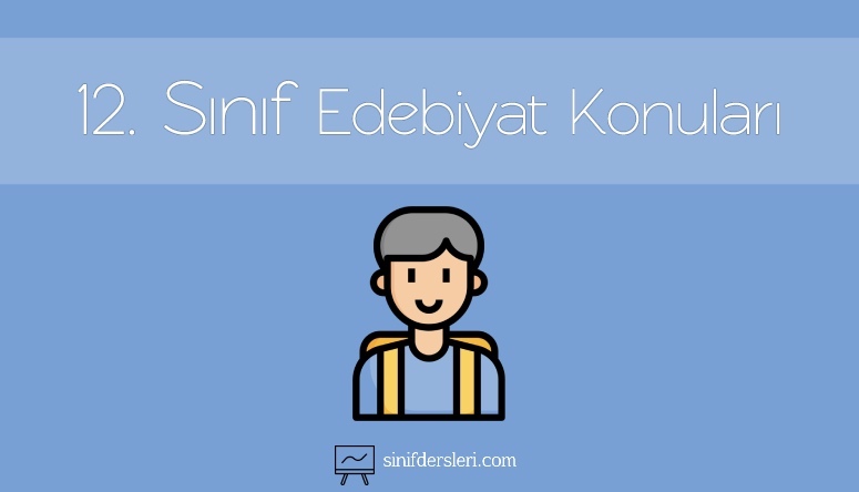 12. Sınıf Türk Dili ve Edebiyatı Konuları