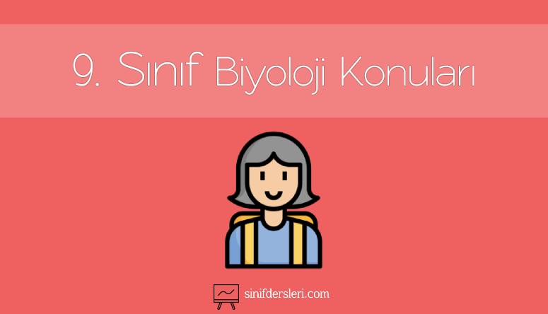 9. Sınıf Biyoloji Konuları