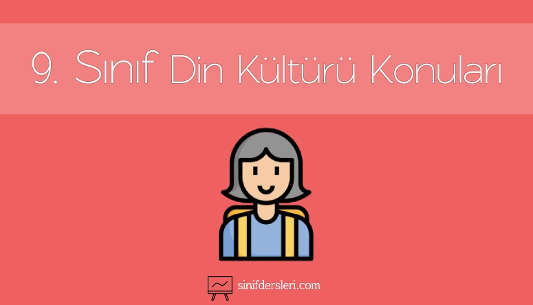 9. Sınıf Din Kültürü Konuları